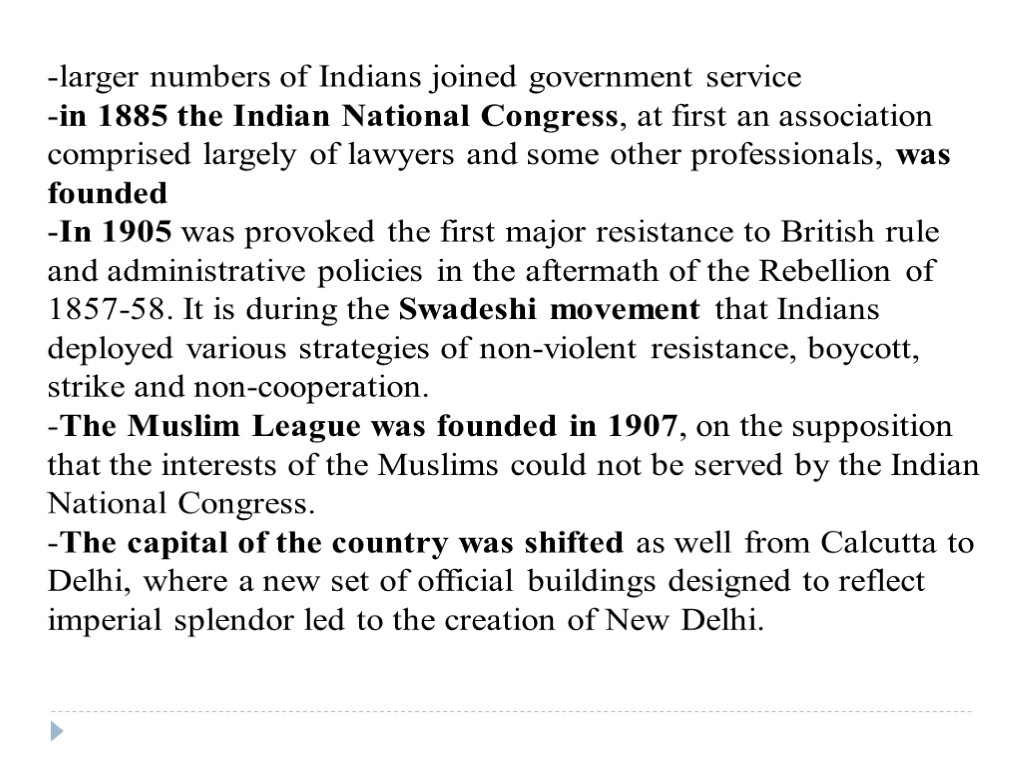 larger numbers of Indians joined government service in 1885 the Indian National Congress, at